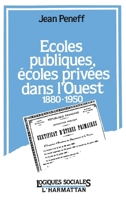 Ecoles publiques, écoles privées dans l'Ouest, 1880-1950 (Logiques Sociales) (French Edition) 2858028036 Book Cover