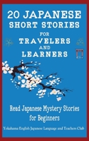 20 Japanese Short Stories for Travelers and Learners Read Japanese Mystery Stories for Beginners 1739858360 Book Cover