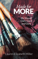 Made for More: My Story of God's Grace and Glory 1973673797 Book Cover