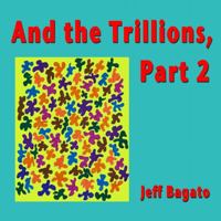 And the Trillions, part 2 1257950509 Book Cover