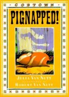 Pignapped!: A Cobtown Story (Cobtown) 0385325592 Book Cover