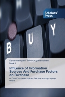 Influence of Information Sources And Purchase Factors on Purchase 3639511603 Book Cover