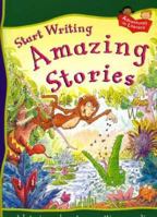Start Writing Amazing Stories (Adventures in Literacy) 1593890745 Book Cover