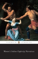 Women's Indian Captivity Narratives 0140436715 Book Cover
