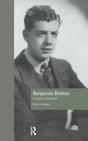 Benjamin Britten: A Guide to Research 0415763703 Book Cover