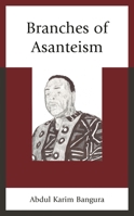 Branches of Asanteism 1498594980 Book Cover