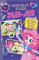 My Little Pony Equestria Girls: Canterlot High Tell-All 079443584X Book Cover