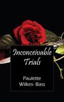 Inconceivable Trials 1478709715 Book Cover