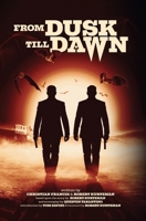 From Dusk Till Dawn: The Official Novelization 1918363412 Book Cover
