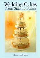Wedding Cakes: From Start to Finish 0285631349 Book Cover