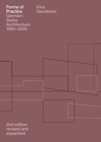 Forms of Practice: German-Swiss Architecture, 1980-2000 3856763783 Book Cover
