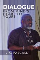 Dialogue: From Mind's Heart to Yours 1524698911 Book Cover