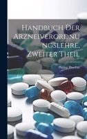 Handbuch Der Arzneiverordnungslehre, Zweiter Theil 1022875191 Book Cover
