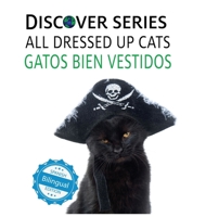 Cats All Dressed Up / Gatos Bien Vestidos (Discover Series Bilingual) 1532439423 Book Cover
