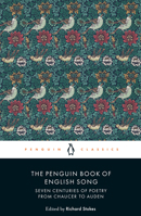 The Penguin Book of English Song: Seven Centuries of Poetry from Chaucer to Auden 0141982543 Book Cover