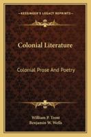 Colonial Prose And Poetry 1163109991 Book Cover