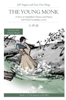 The Young Monk: A Story in Simplified Chinese and Pinyin, 600 Word Vocabulary Level 1952601029 Book Cover