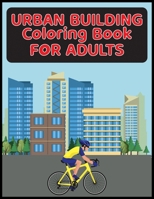 Urban Building Coloring Book for Adults: Fanciful Buildings and Urban Designs B093WMPQG4 Book Cover