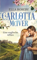 Carlotta McIver: Eine englische Affäre 3982108063 Book Cover