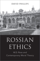 Rossian Ethics: W.D. Ross and Contemporary Moral Theory 019060218X Book Cover