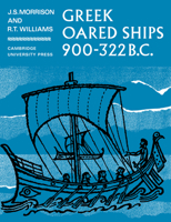 Greek Oared Ships 900-322 BC 0521054133 Book Cover