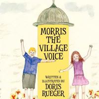 Morris the Village Voice 1475296355 Book Cover