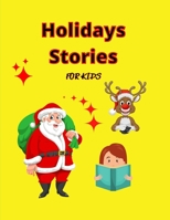 Holiday Stories for KIDS: Awesome Storybook for Kids Special Christmas Book to read with amazing pictures, holiday edition stories and fairy-tales for kids creativity and imagination 1803891270 Book Cover