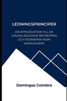 Ledningsprinciper: En introduktion till de grundläggande begreppen och teorierna inom management (Administration: Vetenskapen om att hantera resurser.) B0CFZQRSTY Book Cover