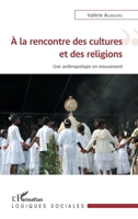 À la rencontre des cultures et des religions (Logiques Sociales) (French Edition) 2343172617 Book Cover