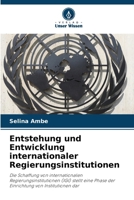 Entstehung und Entwicklung internationaler Regierungsinstitutionen 6207337409 Book Cover