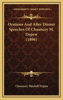 Orations and After-Dinner Speeches of Chauncey M. DePew 1117909298 Book Cover