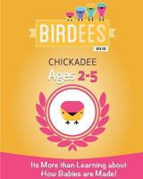 It's More Than Learning about How Babies Are Made!: Chickadee Ages 2-5 0991890450 Book Cover