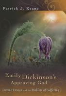 Emily Dickinson's Approving God: Divine Design and the Problem of Suffering 0826218083 Book Cover