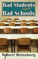 Bad Students, Not Bad Schools 141281345X Book Cover