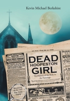 Dead Hoopeston Girl: The Mystery of the Body in the Parsonage Speculating on the 1922 True Crime Tragedy 1834183820 Book Cover