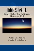 Bible Sidekick: Study Helps for Believers New and Old 1537686232 Book Cover