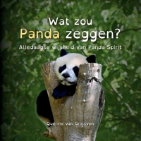 Wat zou Panda zeggen?: Alledaagse wijsheid van Panda Spirit (Wat Zou ... Zeggen?) 9083596567 Book Cover