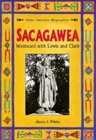 Sacagawea: Westward With Lewis and Clark (Native American Biographies) 0894908677 Book Cover