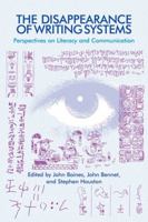 The Disappearance of Writing Systems: Perspectives on Literacy and Communication 1845539079 Book Cover