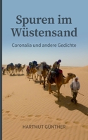 Spuren im Wüstensand: Coronalia und andere Gedichte 3754335448 Book Cover