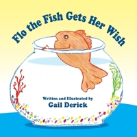 Flo the Fish Gets Her Wish 1614933634 Book Cover