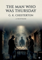 The Man Who Was Thursday: by G. K. Chesterton B0GTTJQSJV Book Cover