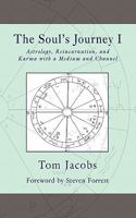 The Souls's Journey I: Astrology, Reincarnation, and Karma with a Medium and Channel 145152899X Book Cover