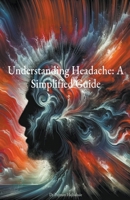 Understanding Headache: A Simplified Guide B0CSXR5F11 Book Cover