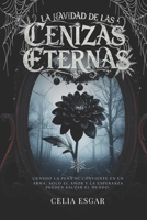 La Navidad de las Cenizas Eternas: Un thriller gótico donde el dolor es un arma capaz de firmar el destino del mundo B0FYD2PDYX Book Cover
