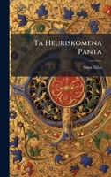 Ta Heuriskomena Panta 102379134X Book Cover