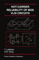 Hot-Carrier Reliability of MOS VLSI Circuits (The Springer International Series in Engineering and Computer Science) 079239352X Book Cover