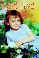 The Adventures of Linda's Little Frog 1418415774 Book Cover