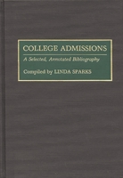 College Admissions: A Selected Annotated Bibliography (Bibliographies and Indexes in Education) 0313284830 Book Cover
