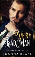 A Very Bad Man: A Russian Mafia Fairytale B0D8KQXSNV Book Cover